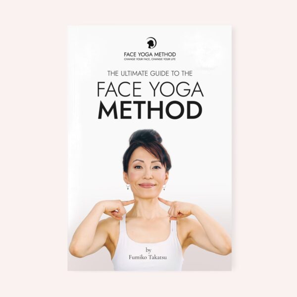 The Ultimate Guide to the Face Yoga Method Paperback Book
